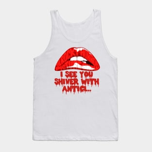 I See You Shiver With Antici... Tank Top